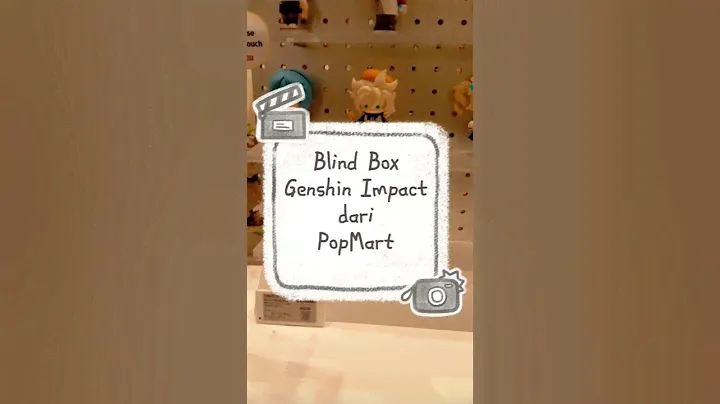 Unboxing Genshin Impact Blind Box #PopMart