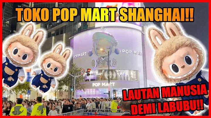 HUNTING LABUBU KE POP MART SHANGHAI!! | Explore Shanghai