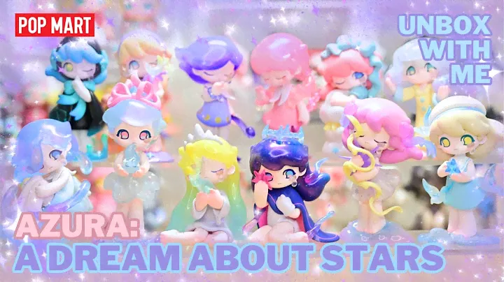 【POP MART】AZURA: A DREAM ABOUT STARS | FULL SET UNBOXING (4K)