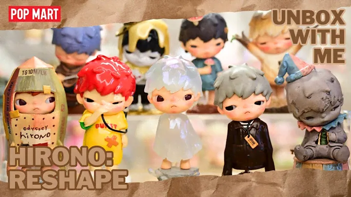 【POP MART】HIRONO: RESHAPE | A bold change in artistic direction | FULL SET UNBOXING