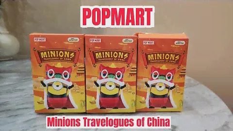 POPMART MINIONS Travelogues of China unboxing