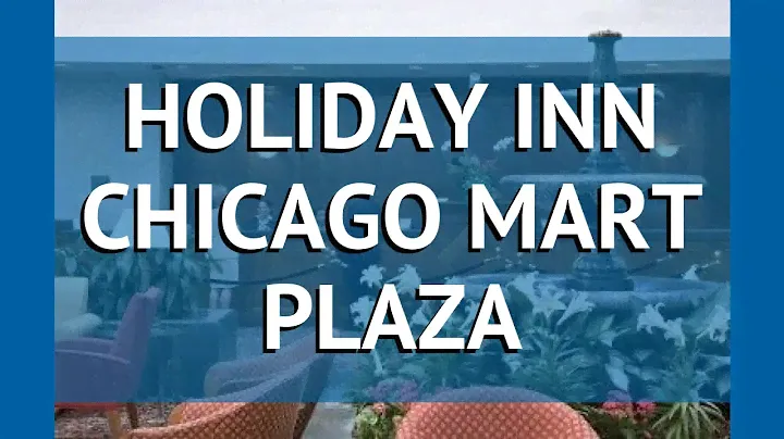 HOLIDAY INN CHICAGO MART PLAZA 3* Чикаго обзор – ХОЛИДЕЙ ИНН ЧИКАГО МАРТ ПЛАЗА 3* Чикаго видео обзор